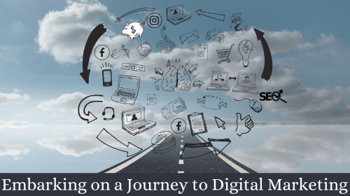 Embarking on a Journey to Digital Marketing